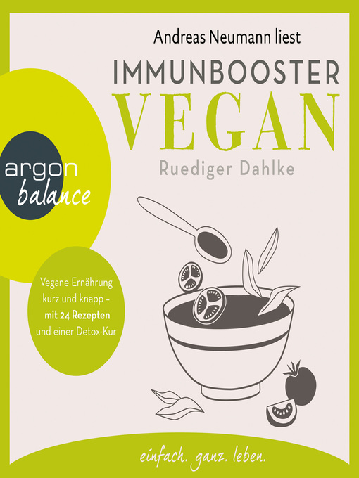 Title details for Immunbooster vegan--Vegane Ernährung kurz und knapp--mit 24 Rezepten und einer Detox-Kur by Ruediger Dahlke - Wait list